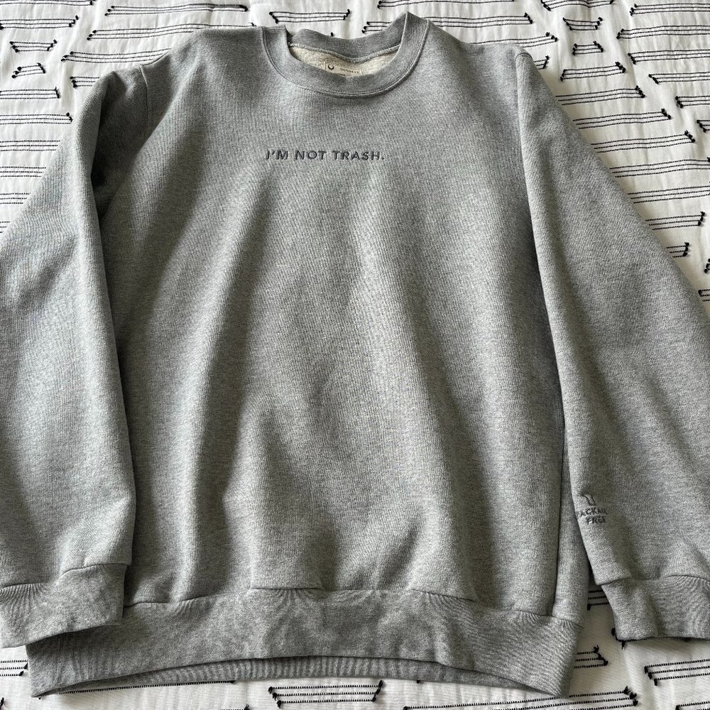 Package Free I'm Not Trash Sweatshirt, Gray Size M